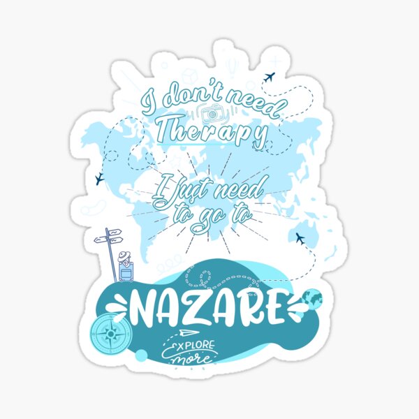 Artikel-Vorschau von I Don't Need Therapy I Just Need To Go To Nazare, designt und verkauft von Brainium Studio.