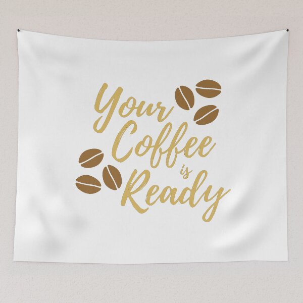 Item preview, Your Coffee Is Ready designed and sold by AmberSiraj.