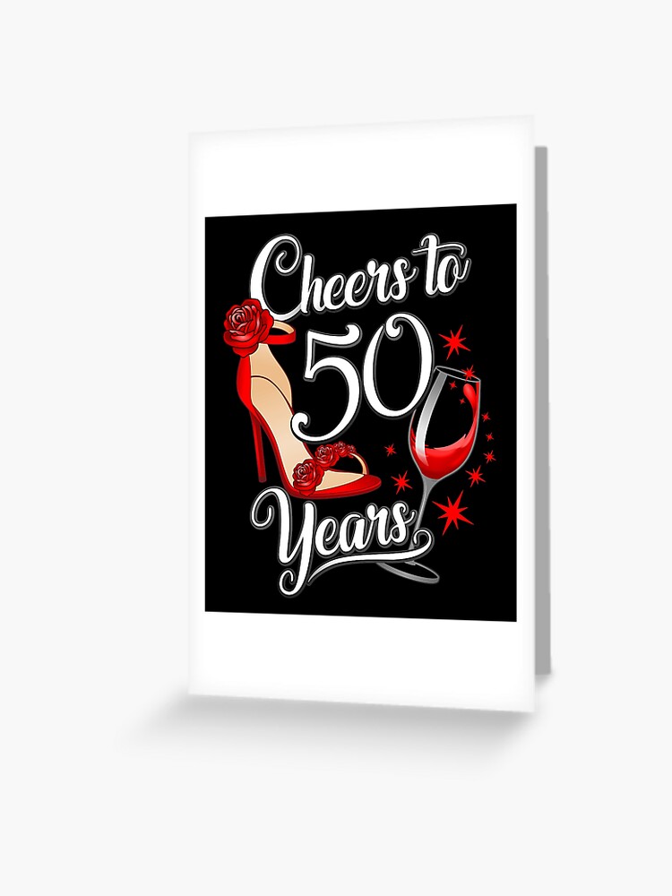 50th-birthday-cheers-to-50-years-women-s-ladies-greeting-card-for-sale-by-iclipart-redbubble