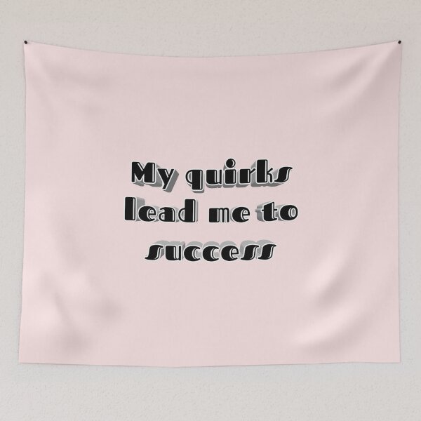 Item preview, *My quirks lead me to success* designed and sold by ITALY-Roselli-.