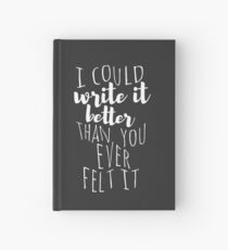 Cuaderno de tapa dura podría escribirlo mejor de lo que alguna vez lo sentiste