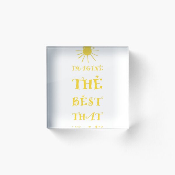 Imagine The Best Acrylic Block