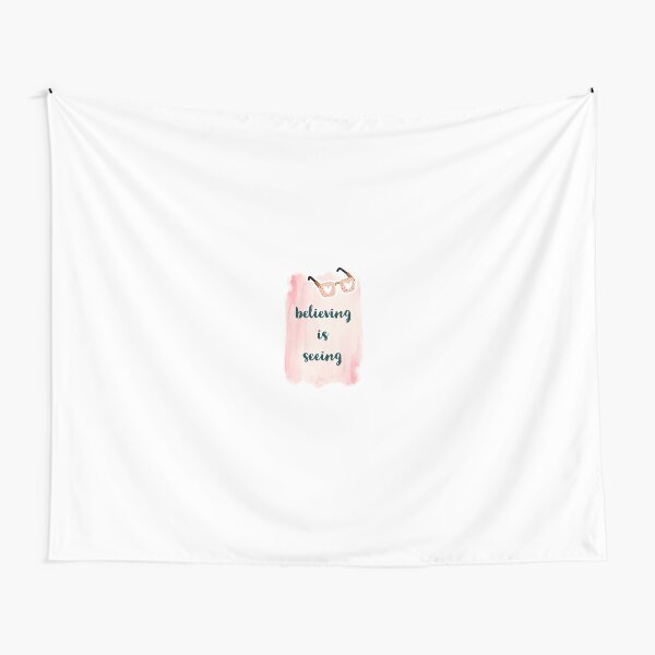 Believing is Seeing Tapestry