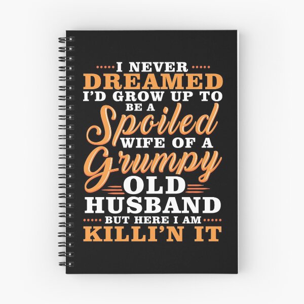 Item preview, I never dreamed to be a spoiled wife of a grumpy old husband designed and sold by 2blackcherries.
