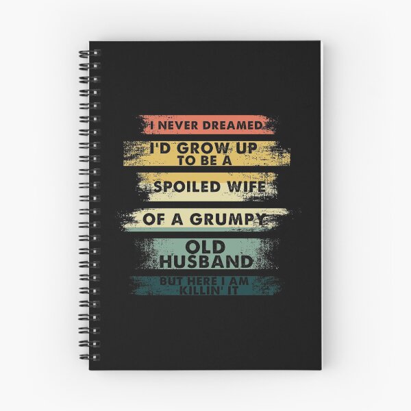 Item preview, I never dreamed to be a spoiled wife of a grumpy old husband designed and sold by 2blackcherries.