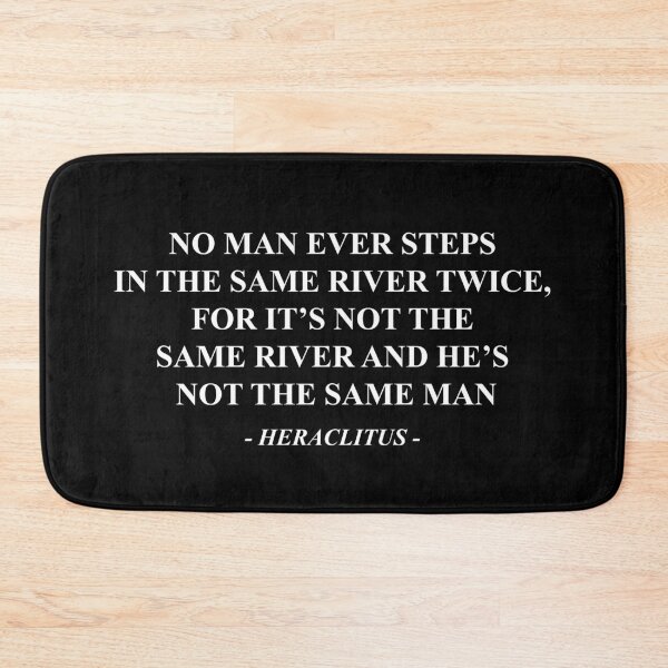 Item preview, Heraclitus : No man ever steps in the same river twice, for it’s not the same river and he’s not the same man designed and sold by dcarrera.