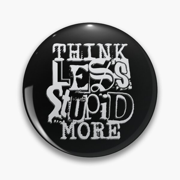 Item preview, Think less Stupid more designed and sold by Sima Sirus.
