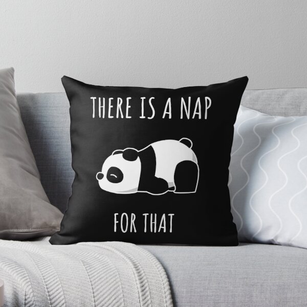 there is a nap for that funny classic t-shirt, funny lazy panda Throw Pillow