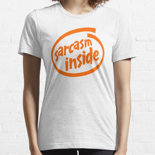 Sarcasm inside (Intel inside logo parody) Essential T-Shirt