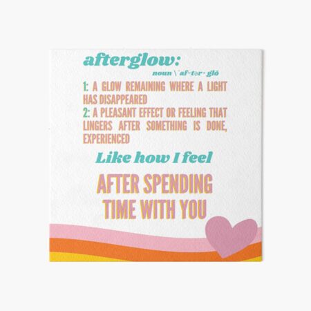 Afterglow: After Spending Time With You Art Board Print