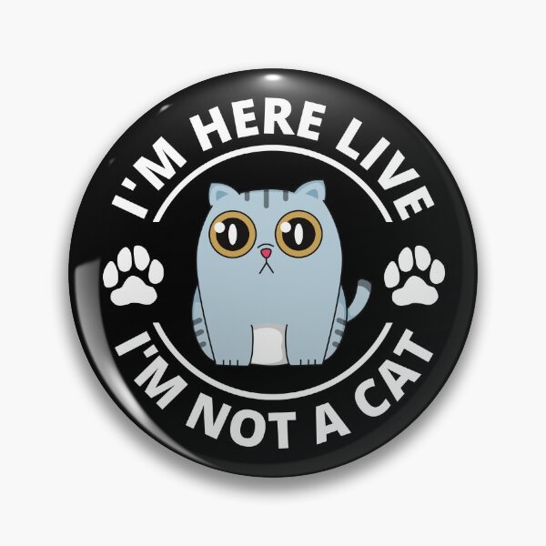 Item preview, i'm here live i'm not a cat designed and sold by Justtrendytees.