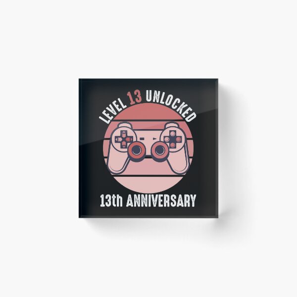 Item preview, Level 13 Unlocked 13th Anniversary designed and sold by RandomStuffShop.