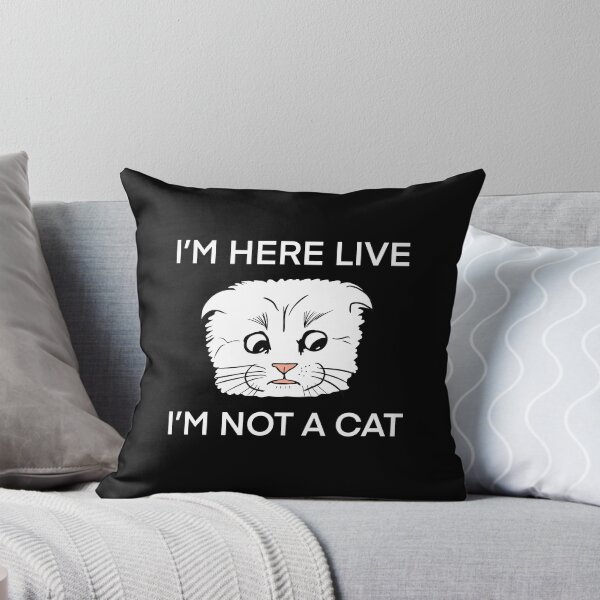 Item preview, I'm here live I'm not a cat funny meme designed and sold by PG Illustration.
