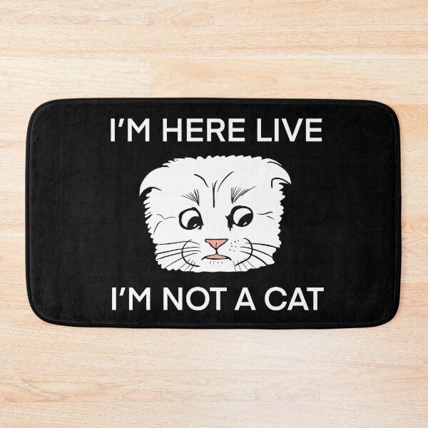 Item preview, I'm here live I'm not a cat funny meme designed and sold by PG Illustration.