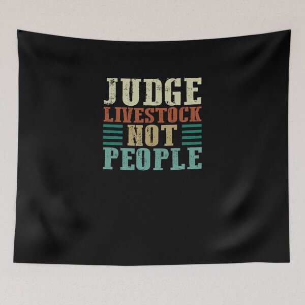 Item preview, livestock show - judge livestock not people designed and sold by bdmart33.