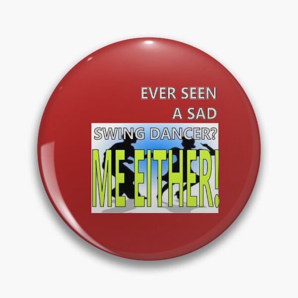 Item preview, Seen a sad swing dancer?..  me either! designed and sold by hop2swing.