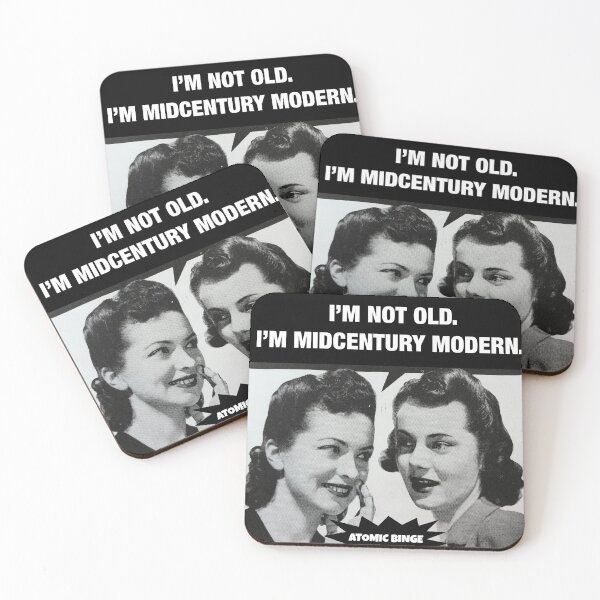 Item preview, I’m not old I’m MidCentury Modern designed and sold by AtomicBinge.