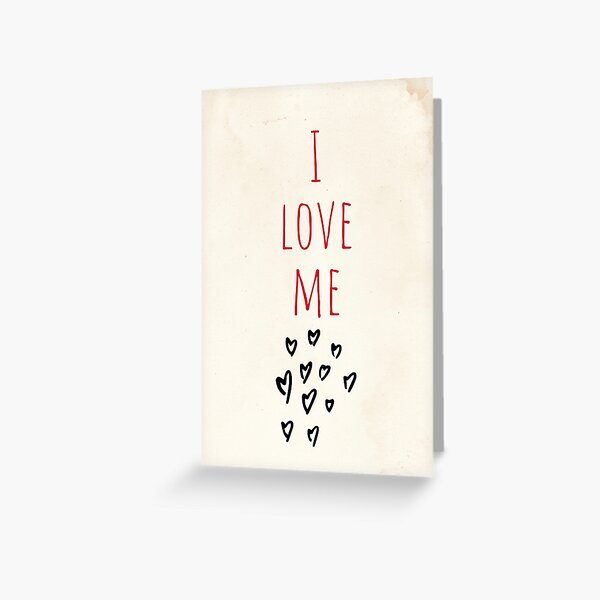 I Love Me Greeting Card