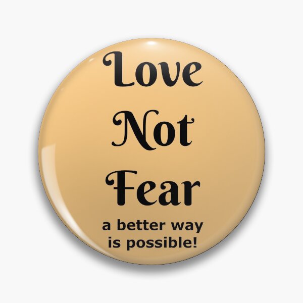 Item preview, Love Not Fear - a better way is  possible! designed and sold by Jack Cox.