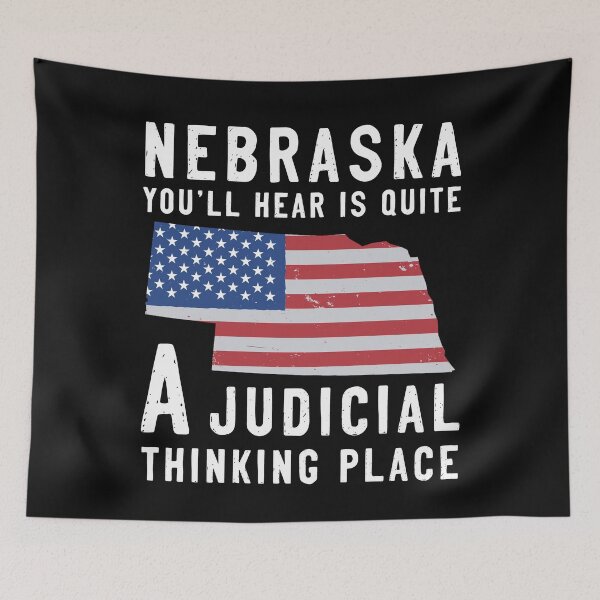 Item preview, Neraska Judicial Thinking Place, Bruce Castor Nebraska, Political Quotes designed and sold by . JustBeUnique ..