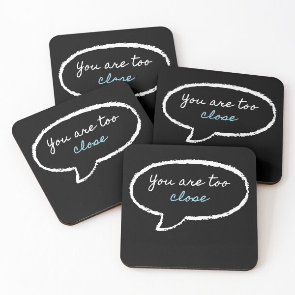 Item preview, You are too close designed and sold by Gotafeeling.