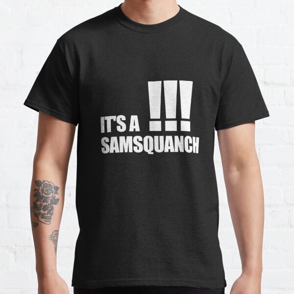 It's a Samsquanch! Classic T-Shirt