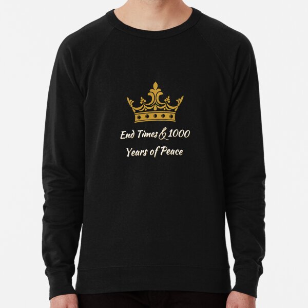 End Times and 1000 Years of Peace Lightweight Sweatshirt