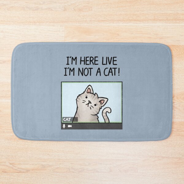 Item preview, I'm here live, I'm not a cat! designed and sold by drawforpun.