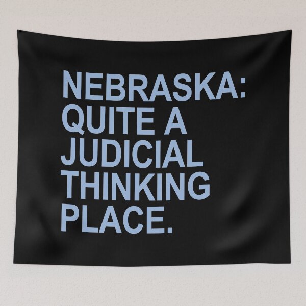 Item preview, Nebraska - Quite a Judicial Thinking Place (blue) designed and sold by Thelittlelord.