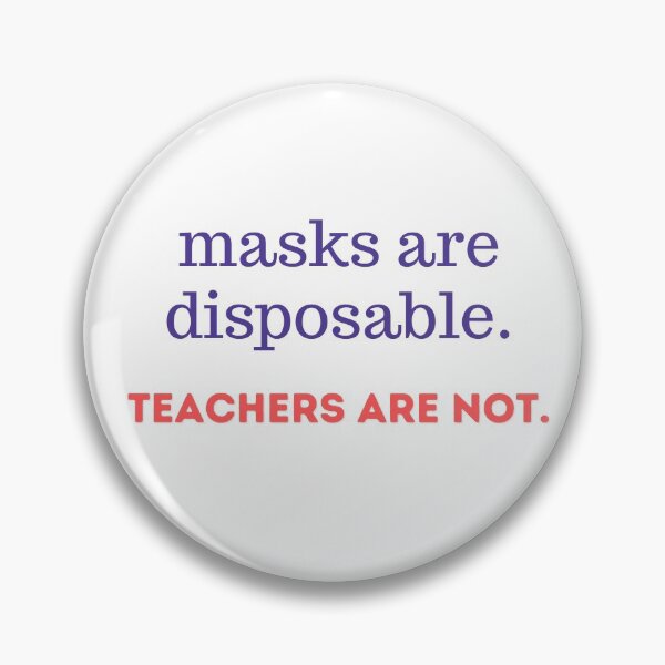 Item preview, Masks are disposable. Teachers are not. designed and sold by CampfireMagic.