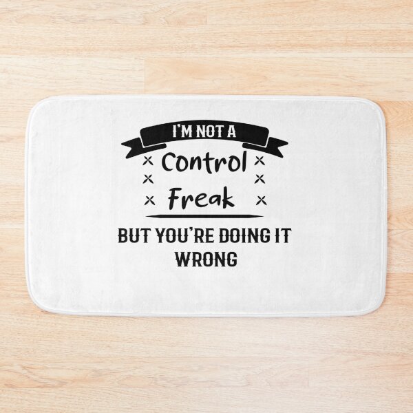 Item preview, I'm Not a Control Freak But You're Doing It Wrong designed and sold by Perfectstyles.