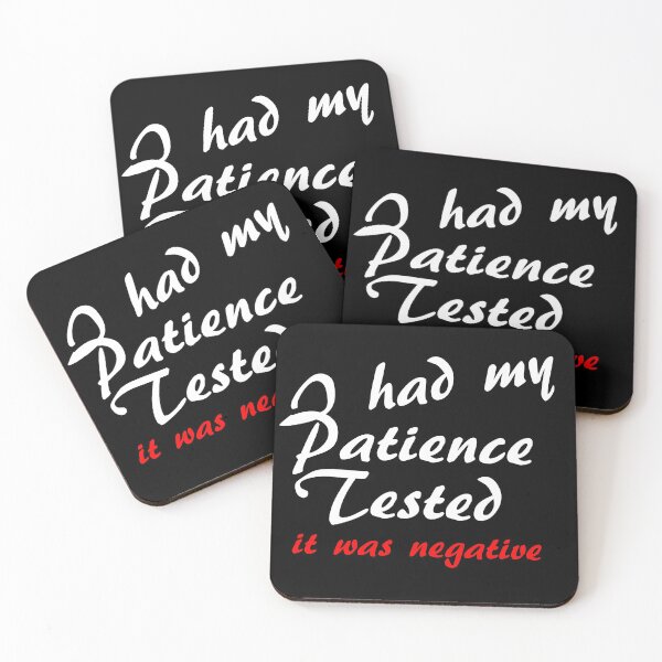 Item preview, I had my Patience Tested it was negative Funny Quotes designed and sold by Aleksey888.
