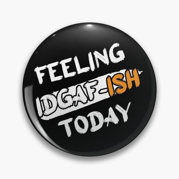 Item preview, Feeling IDGAF-ish Today designed and sold by Perfectstyles.