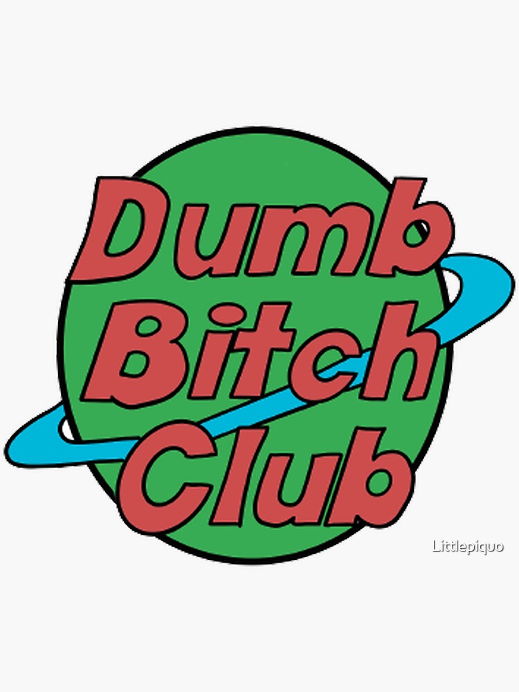 "Dumb B Club " Sticker For Sale By Littlepiquo | Redbubble