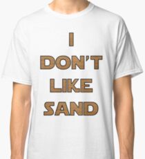 I don't like sand - version 2 Classic T-Shirt
