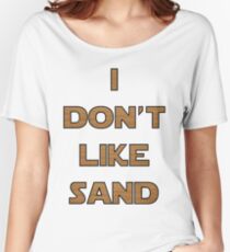 I don't like sand - version 2 Women's Relaxed Fit T-Shirt