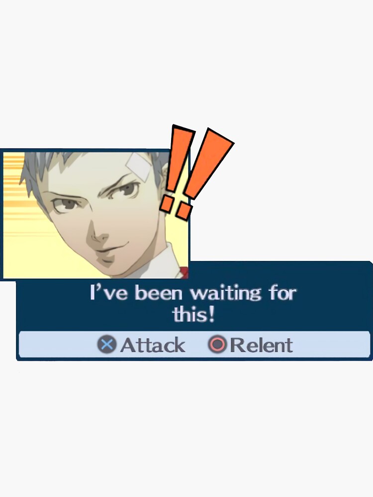 Been waiting for this. Ive been waiting for this persona. I've been waiting. Persona 3 i've been waiting for this. Akihiko i've been waiting for this.