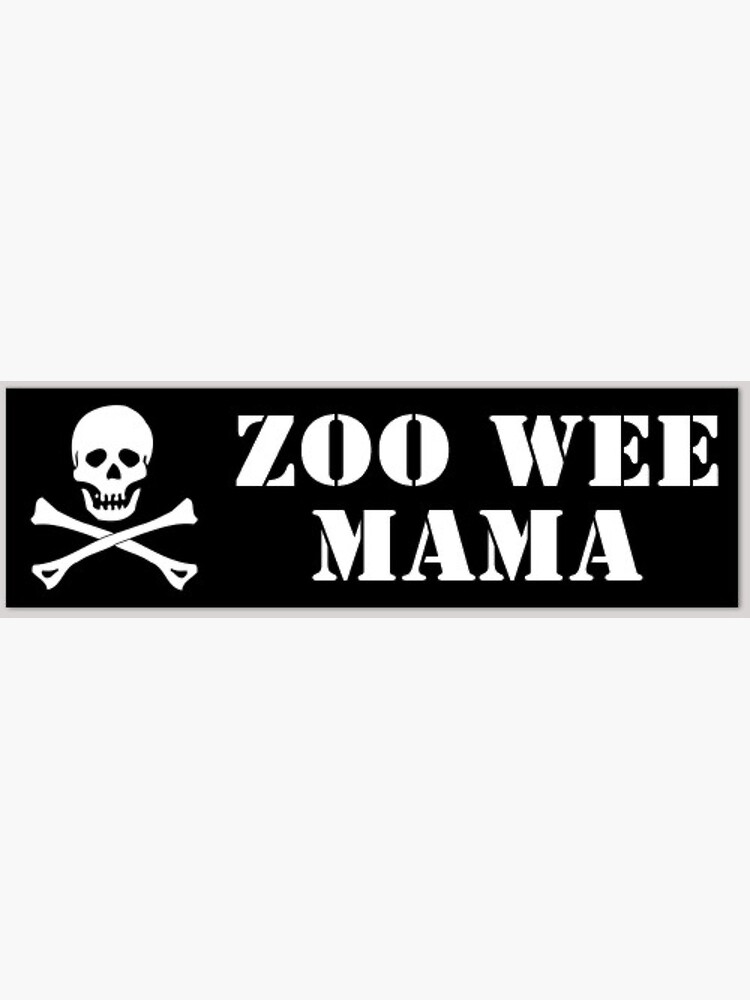 ZOO WEE MAMA!