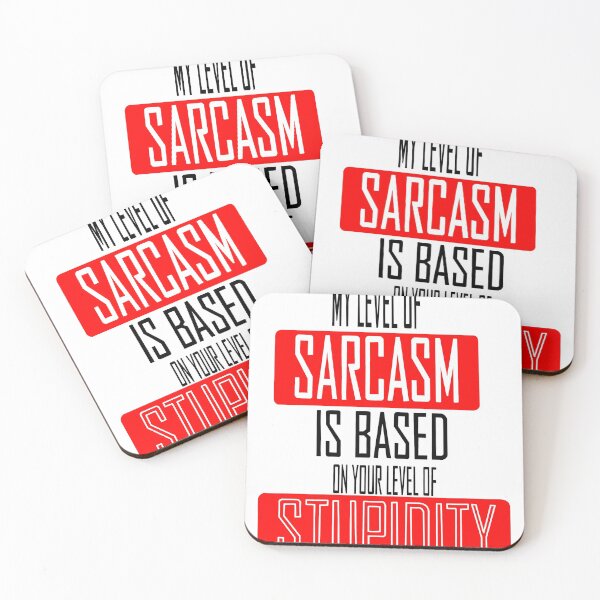 Item preview, "My Level Of Sarcasm Is Based On Your Level Of Stupidity" designed and sold by Ralex495.