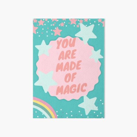 You Are Made Of Magic Art Board Print