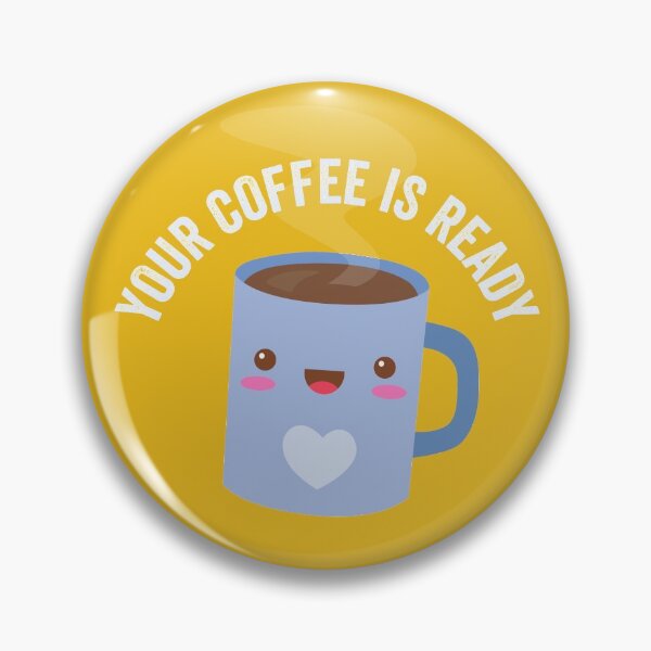 Item preview, Your Coffee Is Ready designed and sold by gkao.