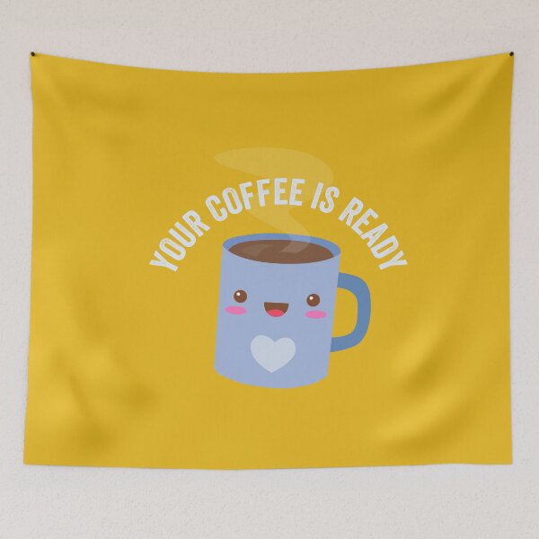 Item preview, Your Coffee Is Ready designed and sold by gkao.