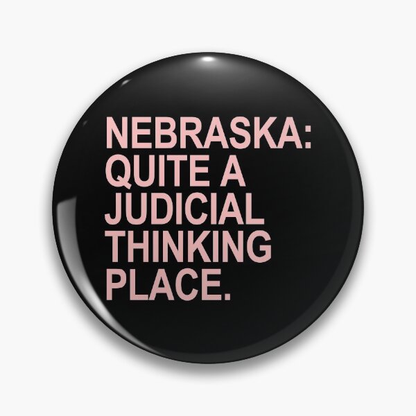 Item preview, Nebraska - Quite a Judicial Thinking Place (pink) designed and sold by Thelittlelord.