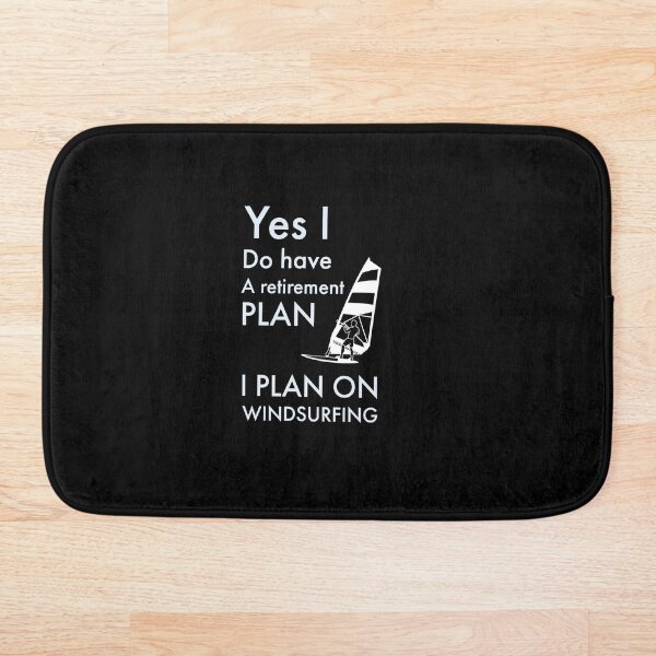 Item preview, Yes I do have a retirement plan I plan on windsurfing designed and sold by Kadouh.