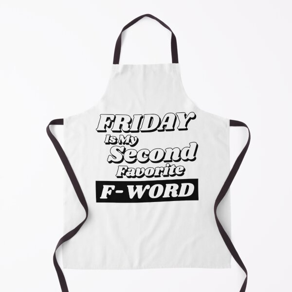 Item preview, Friday is my Second Favorite F-Word. Funny Fuck Quote. Perfect for those that love weekends and love swear words. designed and sold by That Cheeky Tee.