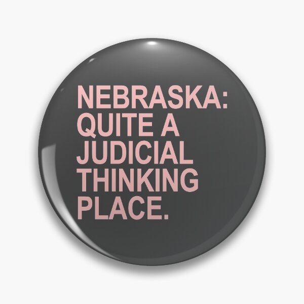 Item preview, Nebraska - Quite a Judicial Thinking Place (pink/gray) designed and sold by Thelittlelord.