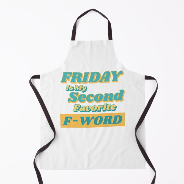 Item preview, Friday is my Second Favorite F-Word. Funny Fuck Quote. Perfect for those that love weekends and love swear words. designed and sold by That Cheeky Tee.