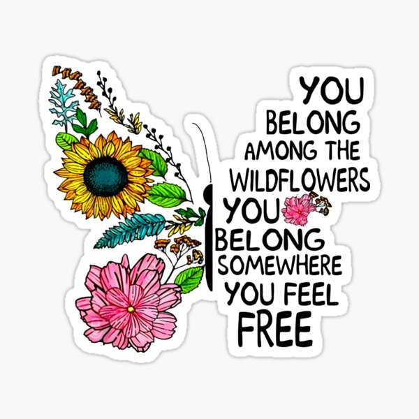 You Belong Among the Wildflowers  Flowers in a Letter Sticker