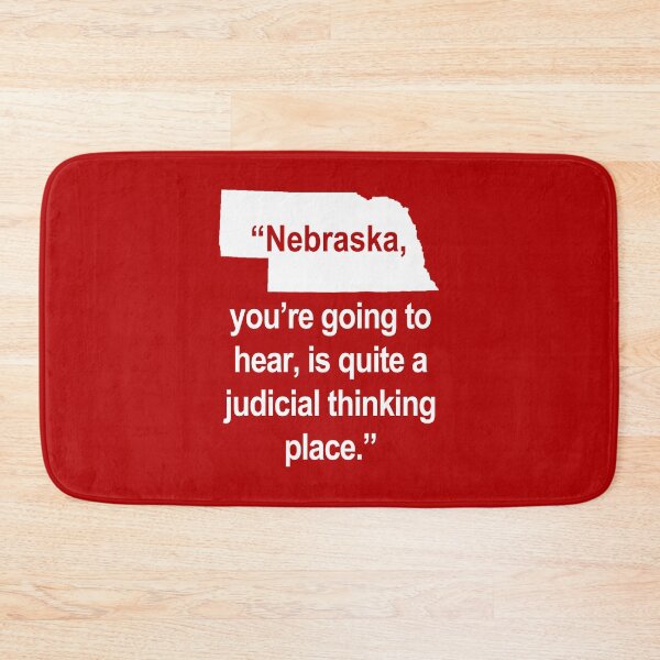 Item preview, Nebraska, you're going to hear, is quite a judicial thinking place. designed and sold by Thelittlelord.