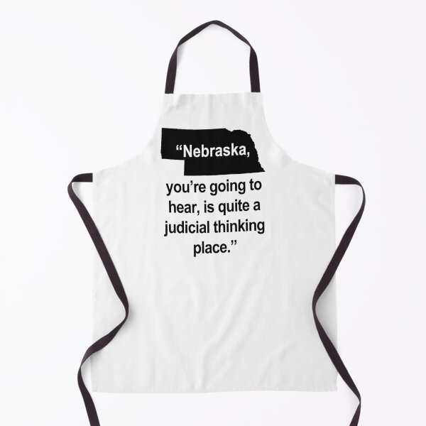 Item preview, Nebraska, you're going to hear, is quite a judicial thinking place. designed and sold by Thelittlelord.